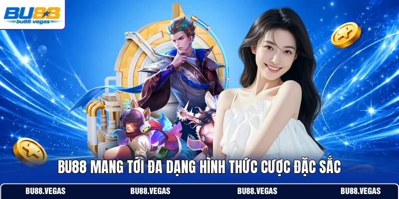 Bu88 mang tới đa dạng hình thức cược đặc sắc