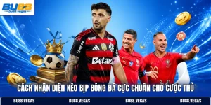 Cách Nhận Diện Kèo Bịp Bóng Đá Cực Chuẩn Cho Cược Thủ